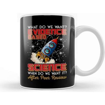Baskı Dükkanı Funny What Do We Want Evidence Based Science Pun Kupa