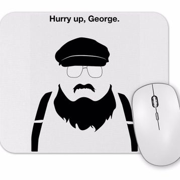 Baskı Dükkanı Game of Thrones Hurry Up George Mouse Pad