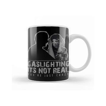 Baskı Dükkanı Gaslighting is Not Real Kupa