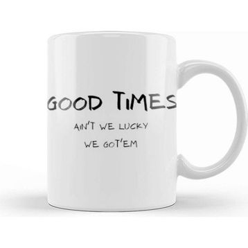 Baskı Dükkanı Good Times Good Days Kupa