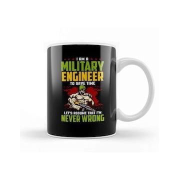 Baskı Dükkanı I Am A Military Engineer Assume I'm Never Wrong Kupa