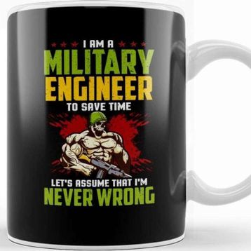 Baskı Dükkanı I Am A Military Engineer Assume I'm Never Wrong Kupa