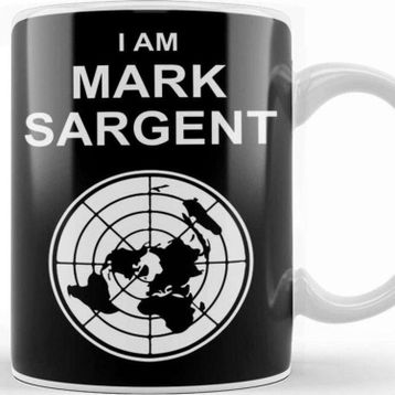Baskı Dükkanı I Am Mark Sargent Flat Earther Kupa