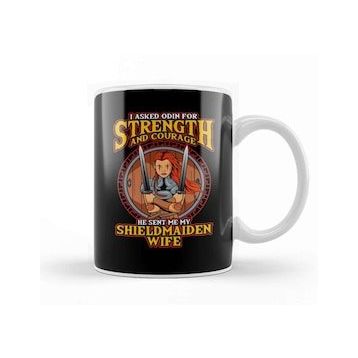 Baskı Dükkanı I Asked Odin For Strength &amp; Courage Shield Maiden Kupa