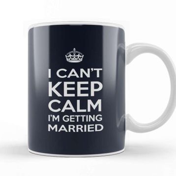 Baskı Dükkanı I Can't Keep Calm I'm Getting Married Kupa