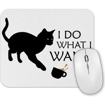 Baskı Dükkanı I Do What I Want Ne Istersem Onu Yaparım Kedi Mouse Pad