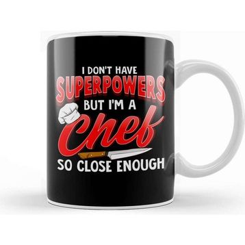 Baskı Dükkanı I Dont Have Superpowers I'm A Chef So Close Enough Kupa