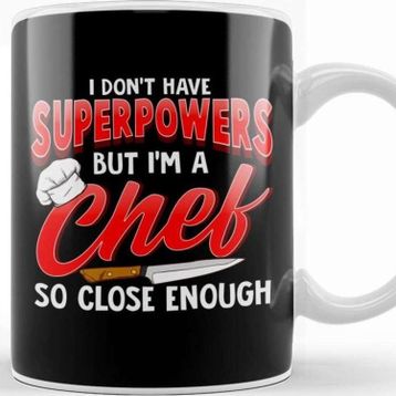 Baskı Dükkanı I Dont Have Superpowers I'm A Chef So Close Enough Kupa