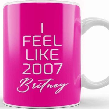 Baskı Dükkanı I Feel Like 2007 Britney Kupa