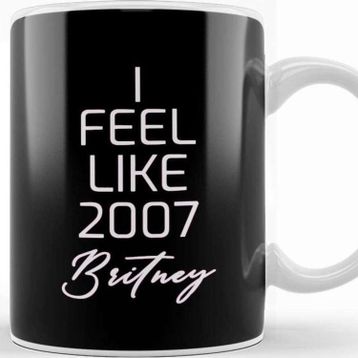 Baskı Dükkanı I Feel Like 2007 Britney Kupa