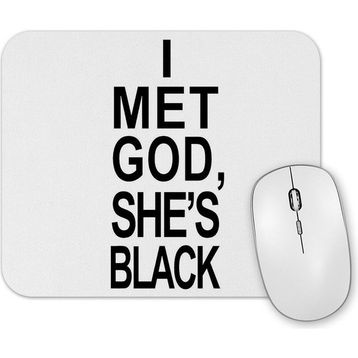 Baskı Dükkanı I Met God Shes Black Mouse Pad