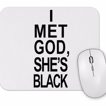 Baskı Dükkanı I Met God Shes Black Mouse Pad