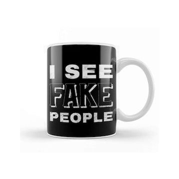 Baskı Dükkanı I See Fake People Kupa