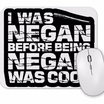 Baskı Dükkanı I Was Negan Before Being Mouse Pad