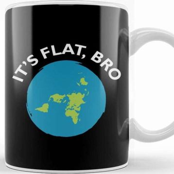 Baskı Dükkanı It's Flat Bro Flat Earth Kupa