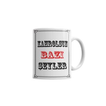 Baskı Dükkanı KB614 Kahrolsun Bazı Şeyler Porselen Kupa Bardak