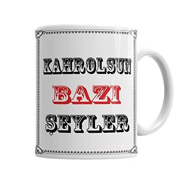 Baskı Dükkanı KB614 Kahrolsun Bazı Şeyler Porselen Kupa Bardak