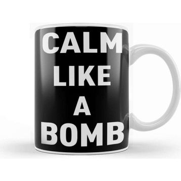Baskı Dükkanı Keep Calm Calm Like a Bomb Kupa