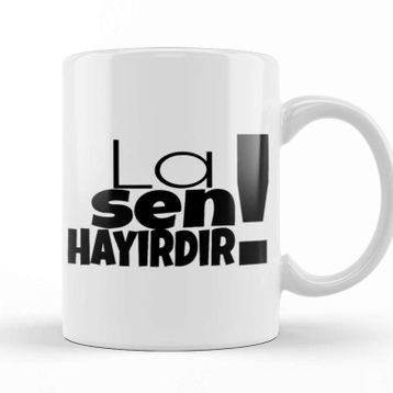 Baskı Dükkanı La Sen Hayırdır Kupa