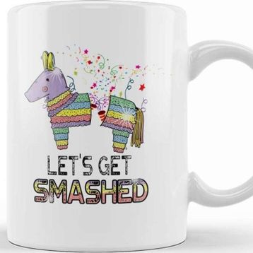 Baskı Dükkanı Let S Get Smashed Funny Pinata Pun Cinco De Mayo Kupa