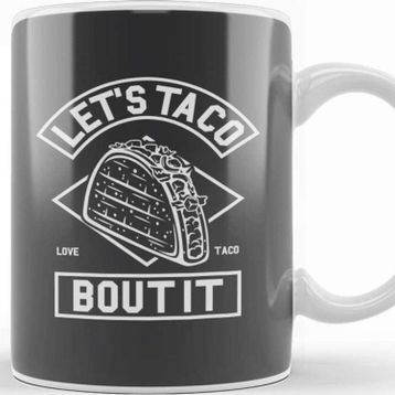 Baskı Dükkanı Lets Taco Bout It Kupa