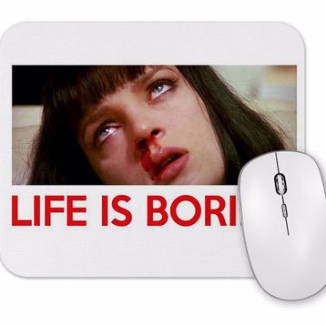 Baskı Dükkanı Life is Boring Mouse Pad