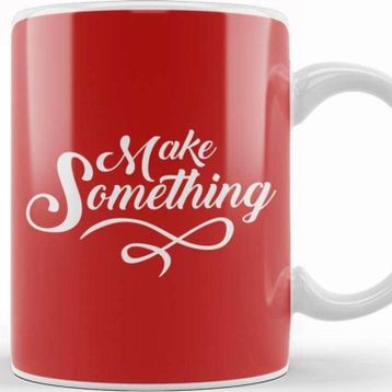 Baskı Dükkanı Make Something Slogan Kupa