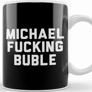 Baskı Dükkanı Michael Fucking Buble Kupa