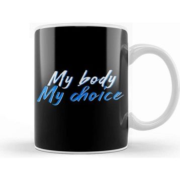 Baskı Dükkanı My Body My Choice Kupa