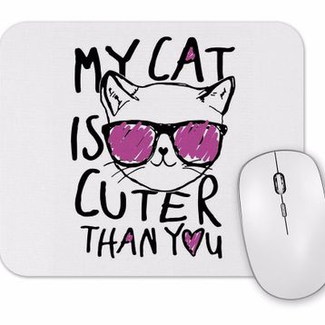 Baskı Dükkanı My Cat is Cuter Than You Kedi Mouse Pad