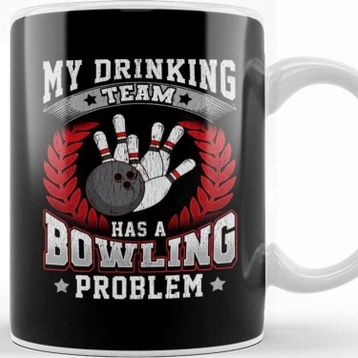Baskı Dükkanı My Drinking Team Has A Bowling Problem Bowlers Pun Kupa