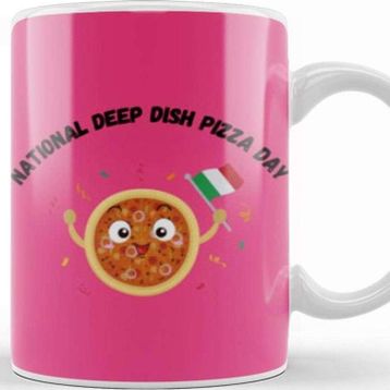 Baskı Dükkanı National Deep Dish Pizza Day Kupa