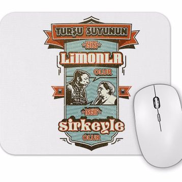 Baskı Dükkanı Neşeli Günler Turşu Suyunun İyisi Limonla Hayır Sirkeyle Olur Mouse Pad