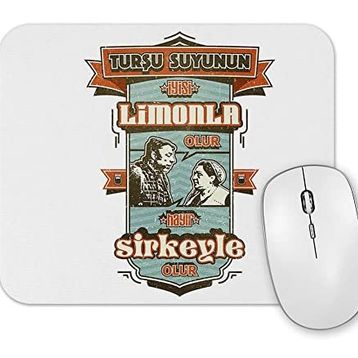 Baskı Dükkanı Neşeli Günler Turşu Suyunun İyisi Limonla Hayır Sirkeyle Olur Mouse Pad