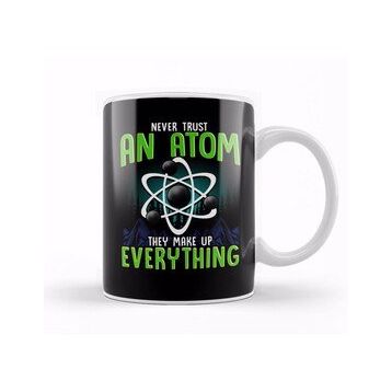 Baskı Dükkanı Never Trust An Atom They Make Up Everything Pun Kupa