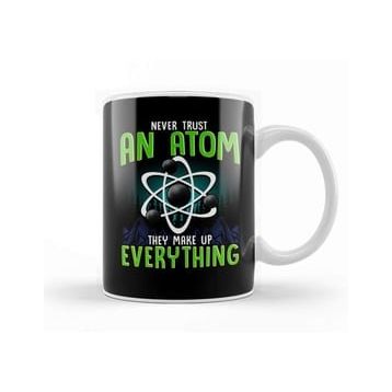Baskı Dükkanı Never Trust An Atom They Make Up Everything Pun Kupa