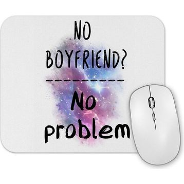 Baskı Dükkanı No Boyfriend No Problem Single Mouse Pad