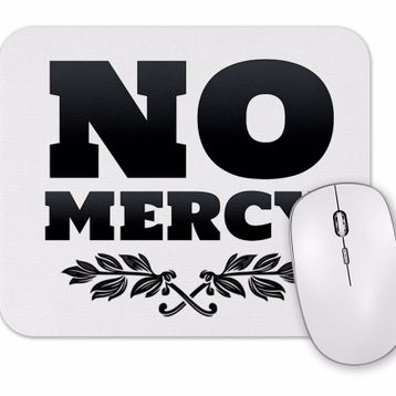 Baskı Dükkanı No Mercy Mouse Pad