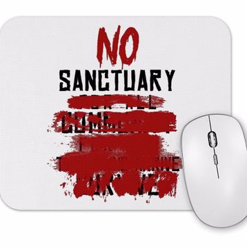 Baskı Dükkanı No Sanctuary Mouse Pad