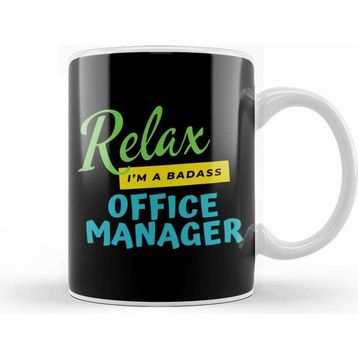 Baskı Dükkanı Office Manager Relax Im A Badass Kupa