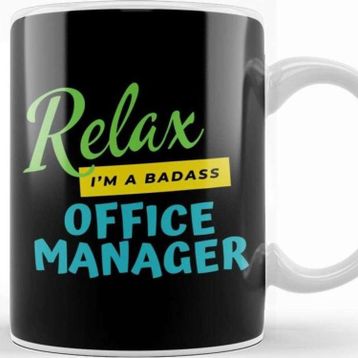 Baskı Dükkanı Office Manager Relax Im A Badass Kupa