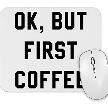 Baskı Dükkanı Ok But First Coffee Mouse Pad