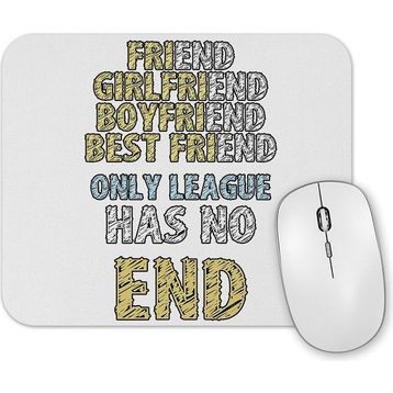 Baskı Dükkanı Only League Has No End Mouse Pad