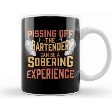 Baskı Dükkanı Pissing off the Bartender is a Sobering Experience Kupa