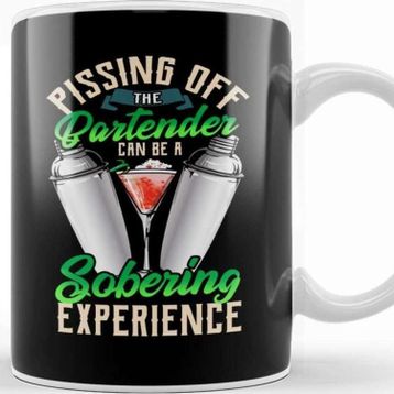 Baskı Dükkanı Pissing off the Bartender is a Sobering Experience Kupa
