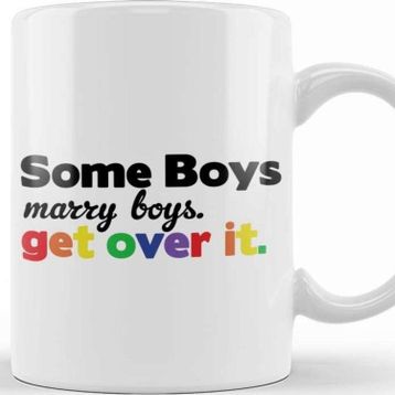 Baskı Dükkanı Pride Some Boys Marry Boys Get Over It Kupa