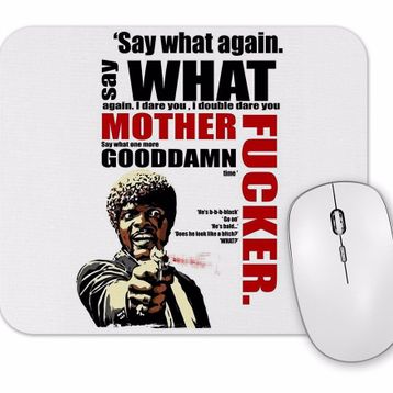 Baskı Dükkanı Pulp Fiction Say What Again Mouse Pad