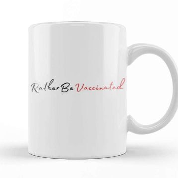 Baskı Dükkanı Rather Be Vaccinated Ratherbevaccinated Kupa