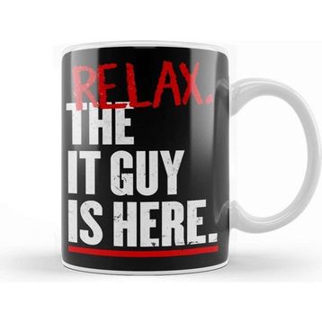 Baskı Dükkanı Relax The It Guy Is Here Kupa