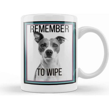 Baskı Dükkanı Remember To Wıpe Dog Lover Gift Kupa